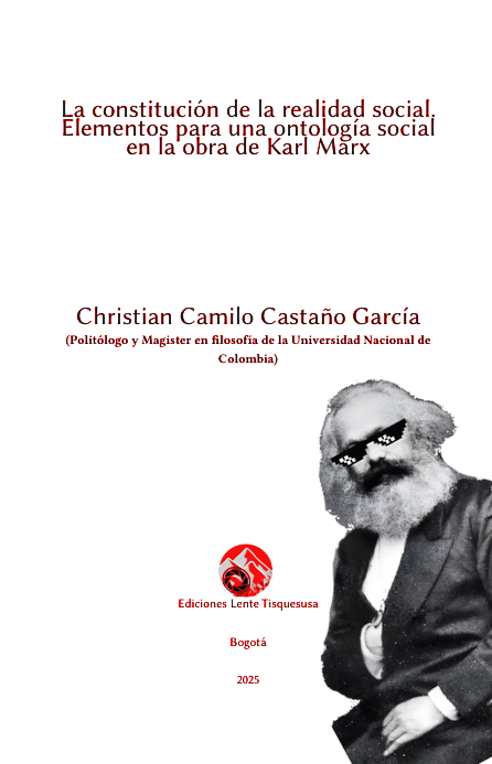 Recomendación: La constitución de la realidad social. Elementos para una ontología social en la obra de Karl Marx por Christian Castaño