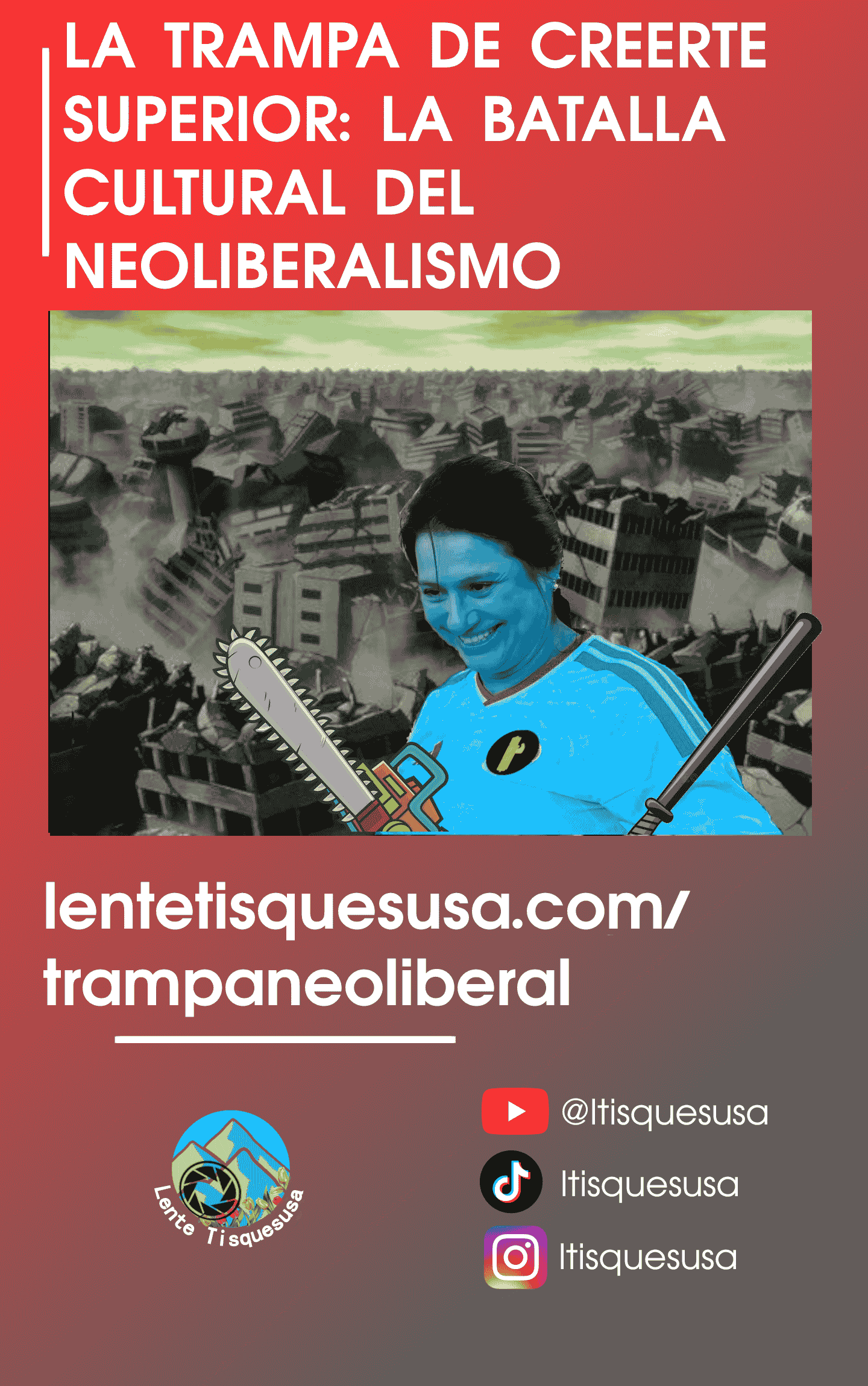LA TRAMPA DE CREERTE SUPERIOR: LA BATALLA CULTURAL DEL NEOLIBERALISMO